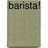 Barista!