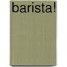 Barista! door Elsbeth Witt