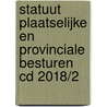 Statuut plaatselijke en provinciale besturen cd 2018/2 door Onbekend