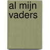 Al mijn vaders by Mira Feticu