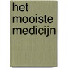 Het mooiste Medicijn by Unknown