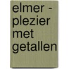 Elmer - Plezier met getallen by Unknown