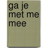 Ga je met me mee door Onbekend