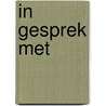IN GESPREK MET door Gerard Ekelenkamp