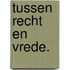 Tussen recht en vrede.