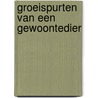 Groeispurten van een gewoontedier door Rob Huijben