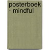Posterboek - Mindful by Unknown