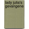 Lady Julia's gevangene door Ann Elizabeth Cree