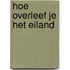 Hoe overleef je het eiland