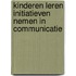 Kinderen leren initiatieven nemen in communicatie