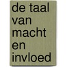De Taal van Macht en Invloed by Arjen Verhoeff