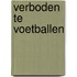 Verboden te voetballen