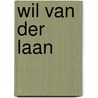 Wil van der Laan door Wil van der Laan