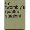 Cy Twombly’s Quattro Stagioni by Jeroen Lutters