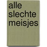 Alle slechte meisjes door Chris Whitaker