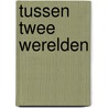 Tussen twee werelden by Franco Faggiani