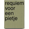 Requiem voor een Pietje door Marjan van den Berg