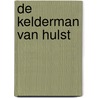 De Kelderman van Hulst door rudy buysrogge