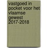 Vastgoed in pocket voor het Vlaamse Gewest 2017-2018 door Onbekend