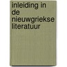 Inleiding in de Nieuwgriekse literatuur by Pieter Borghart