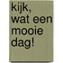 Kijk, wat een mooie dag!