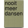 Nooit meer dansen door Rob Hemker