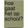 Hoe gaat het op school? door Anousha Nzume