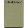 Luilekkerland by Onno Kleyn