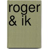 Roger & Ik door Willem Asaert