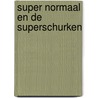 Super Normaal en de superschurken door Greg James