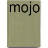 Mojo by Diverse auteurs