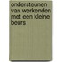 Ondersteunen van werkenden met een kleine beurs