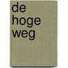 de Hoge weg by Isobel Kuhn