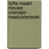 Toffie maakt nieuwe vrienden - Meeluisterboek door Onbekend