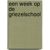 Een week op de griezelschool by Jeremy Strong