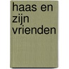 Haas en zijn vrienden door Annemarie Bon