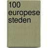 100 Europese Steden door Tom Suykens