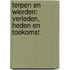 Terpen en wierden: verleden, heden en toekomst.