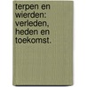 Terpen en wierden: verleden, heden en toekomst. by J. van Doesburg