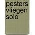 Pesters vliegen solo