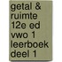 Getal & Ruimte 12e ed vwo 1 leerboek deel 1