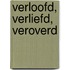 Verloofd, verliefd, veroverd