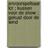 Onvoorspelbaar lot ; Kussen voor de show ; Gekust door de wind