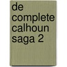 De complete Calhoun Saga 2 by Nora Roberts
