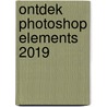 Ontdek Photoshop Elements 2019 door André van Woerkom