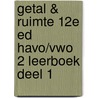 Getal & Ruimte 12e ed havo/vwo 2 leerboek deel 1 by Unknown