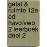 Getal & Ruimte 12e ed havo/vwo 2 leerboek deel 2 by Unknown