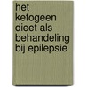 Het ketogeen dieet als behandeling bij epilepsie by Bernadette Leemborg klein