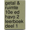 Getal & Ruimte 10e ed havo 2 leerboek deel 1 by Unknown