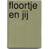 Floortje en jij door Joyce Stienstra